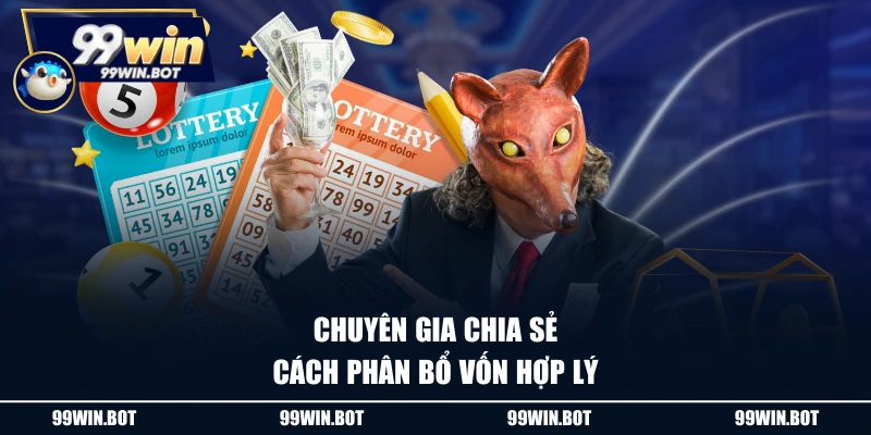 Cách Quản Lý Vốn Khi Cá Độ 99WIN Hiệu Quả Nhất Cho Tân Thủ 3 Chuyên gia chia sẻ cách phân bổ vốn hợp lý